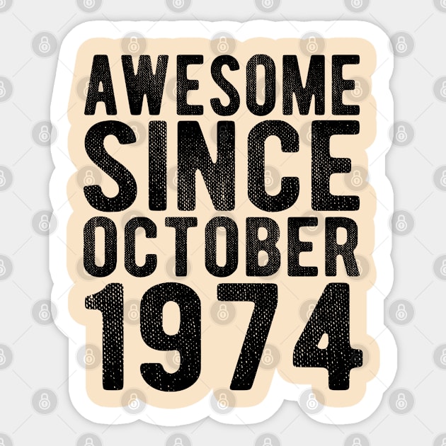 Awesome since October 1974 Sticker by SKHR-M STORE